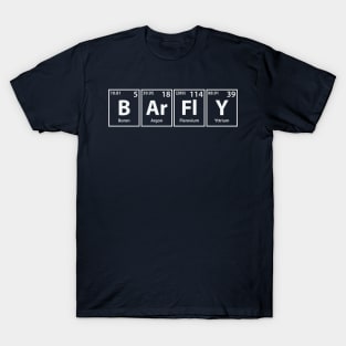 Barfly (B-Ar-Fl-Y) Periodic Elements Spelling T-Shirt